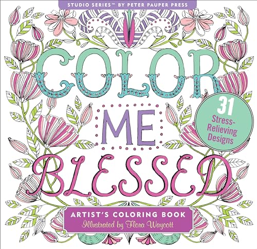 Color Me Blessed Adult Coloring Book (31 Stress-Relieving Designs) von Peter Pauper Press